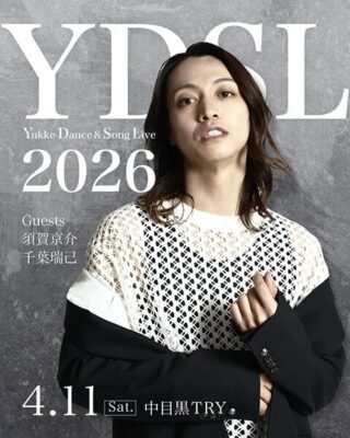 YDSL2026　Yukke Dance &　Song Live
